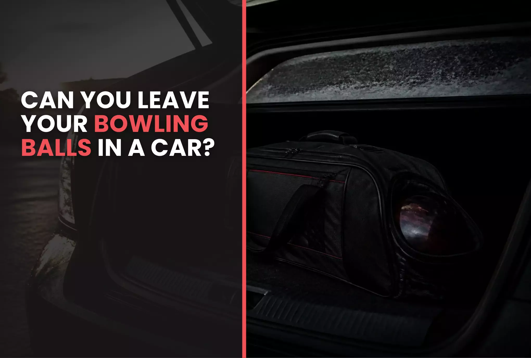 Bowling Ball in a Hot or Cold Car: How Long Is Too Long?