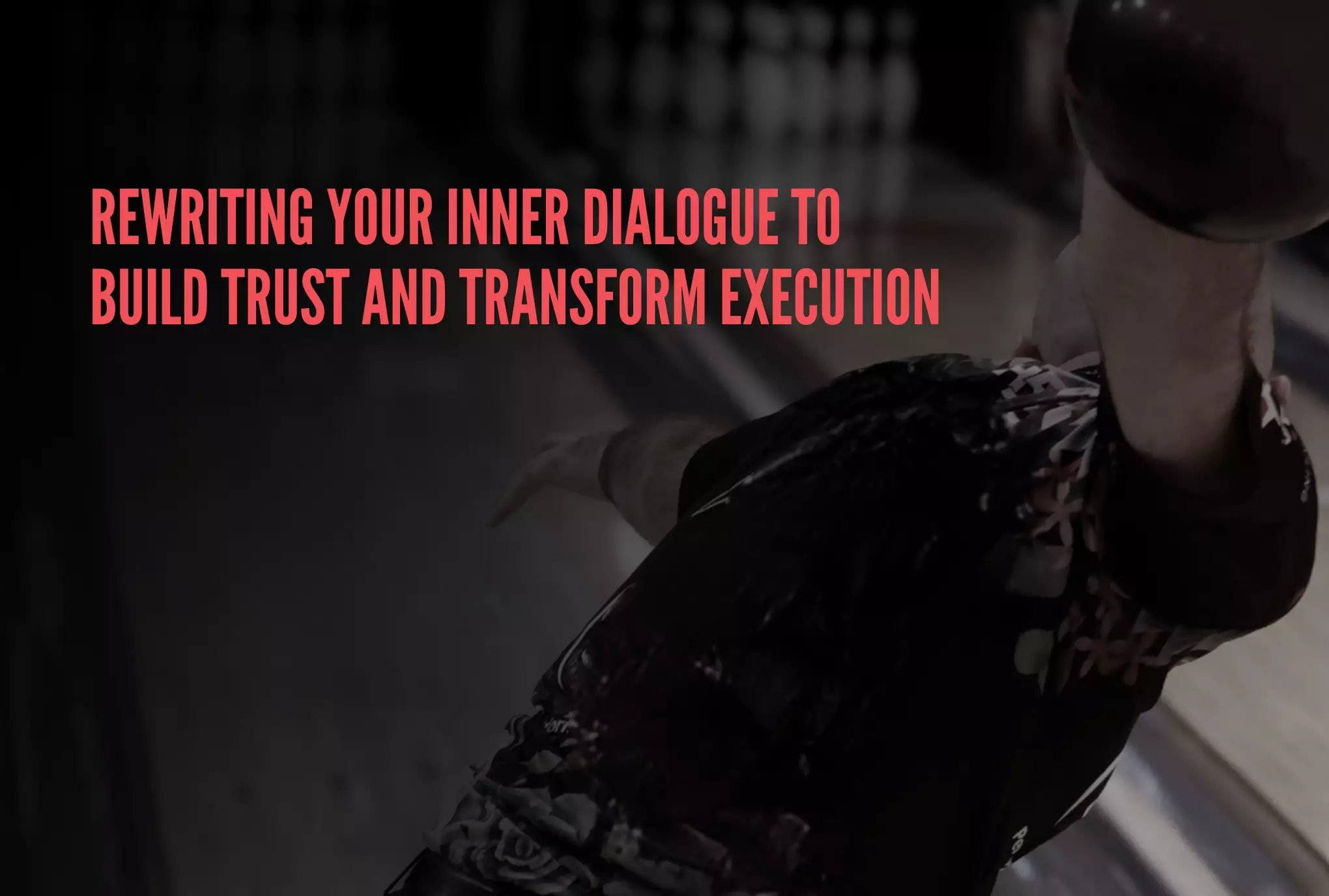 Your Worst Opponent Might Be Your Own Voice