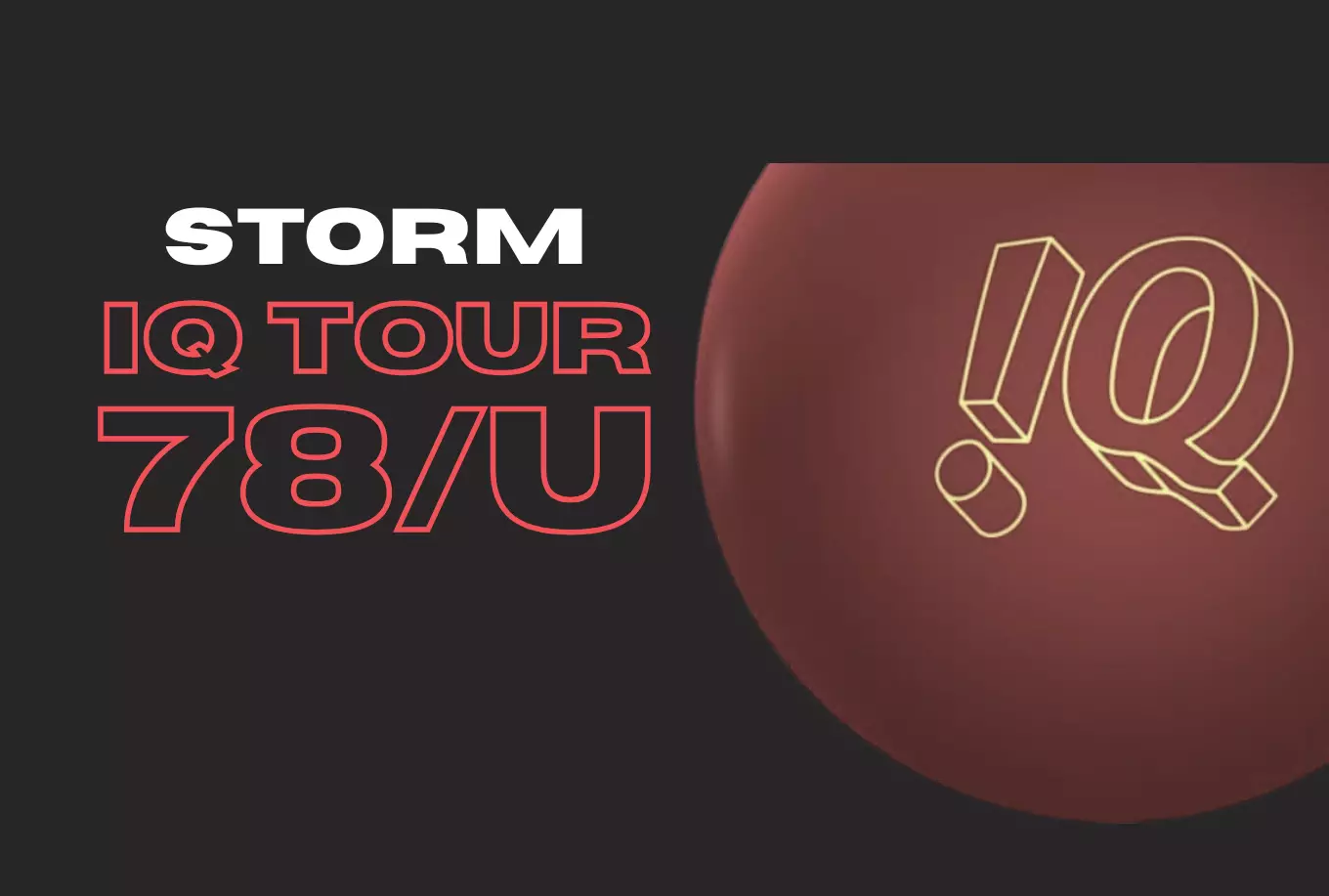 Storm IQ Tour 78-U: Best Urethane Bowling Ball?