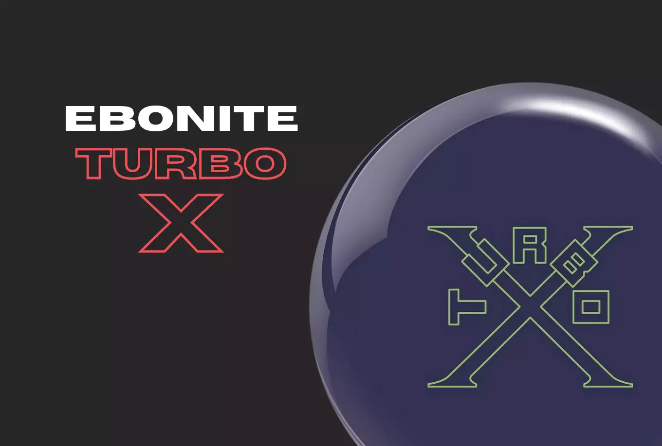 Ebonite Turbo X Review: Return of the Classic With a Twist for Today’s Game